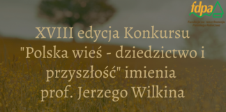 XVIII Edycja konkursu „Polska wieś – dziedzictwo i przyszłość” imienia Profesora Jerzego Wilkina