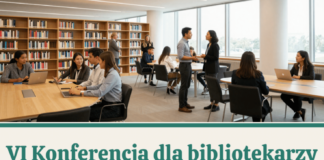 VI Konferencja „Biblioteka – wiedza, relacje, przyszłość”