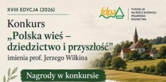 Ruszyła XVIII edycja konkursu „Polska wieś – dziedzictwo i przyszłość” imienia Profesora Jerzego Wilkina
